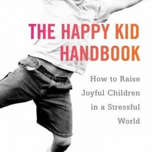 The Happy Kid Handbook